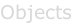 Objects